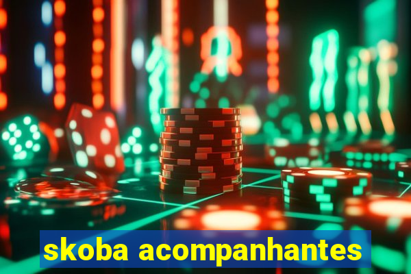 skoba acompanhantes